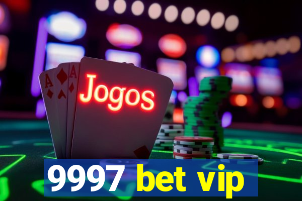 9997 bet vip